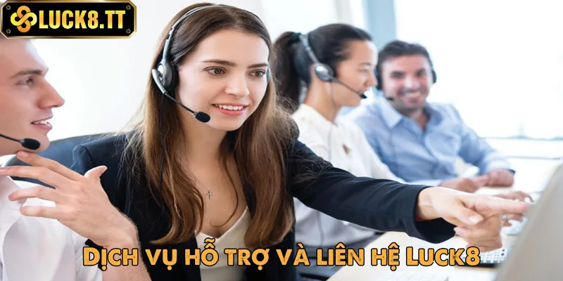 Dịch vụ chăm sóc khách hàng hàng đầu Luck8